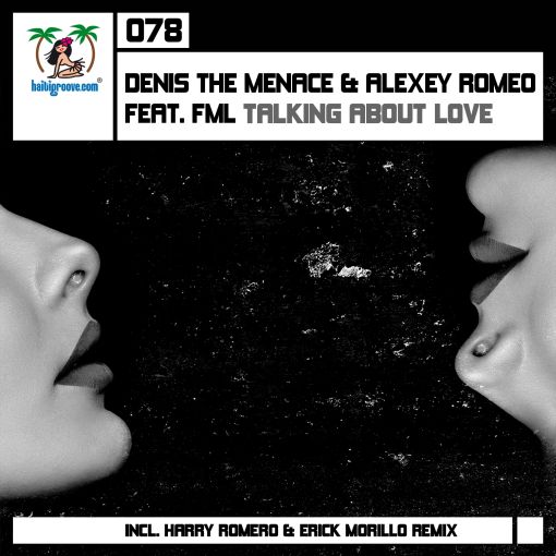 HGR078 - Denis The Menace & Alexey Romeo feat. FML - Talking About Love