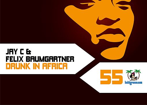 HGR055 - Jay C & Felix Baumgartner - Drunk In Africa