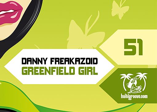 HGR051 - Danny Freakazoid - Greenfield Girl